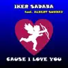 Iker Sadaba - Cause I Love You (Italo Dance Mix)