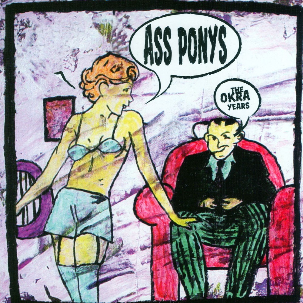 Обложка альбома «The Okra Years» — Ass Ponys