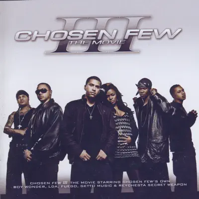 Chosen Few III: The Movie - Chosen Few Chosen Few III: The Movie - Chosen Few