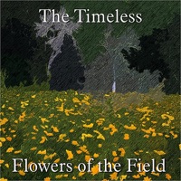 Flowers of the Field - Single - The Timeless