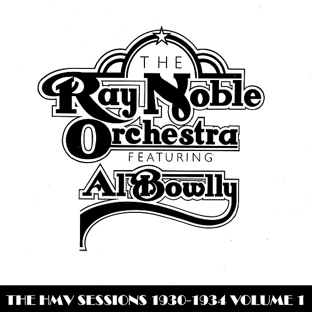 Обложка альбома «The HMV Sessions 1930-1934, Vol. 1» — Ray Noble and His Orchestra & Al Bowlly