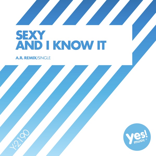 Sexy And I Know It