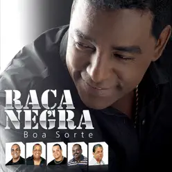 Boa Sorte - Raça Negra