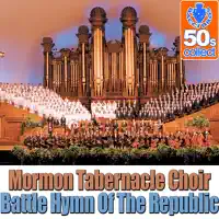 Battle Hymn of the Republic (Remastered) — The Tabernacle Choir at Temple Square