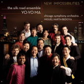 New Impossibilities - Chicago Symphony Orchestra, Miguel Harth-Bedoya, Yo-Yo Ma & Silkroad Ensemble
