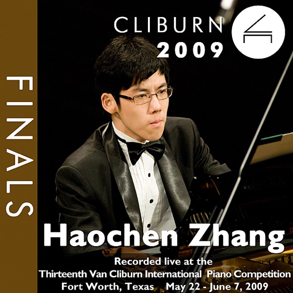 2009 Van Cliburn International Piano Competition: Final Round - Haochen Zhang