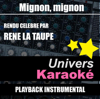 Mignon mignon (Rendu célèbre par René la Taupe) [Version karaoké] - Univers Karaoké
