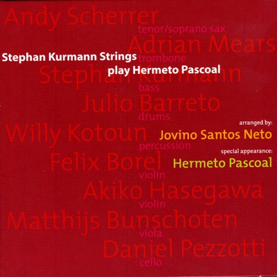 Stephan Kurmann Strings Play Hermeto Pascoal