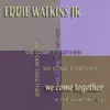 We Come Together
