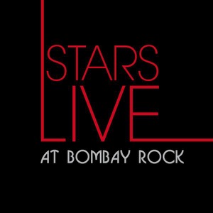 Stars: Live At Bombay Rock