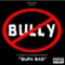Supa Bad (Anti-Bully Dedication) - Brick Casey lyrics