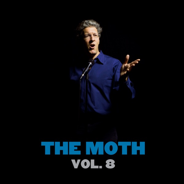 The Best of The Moth - Vol. 8