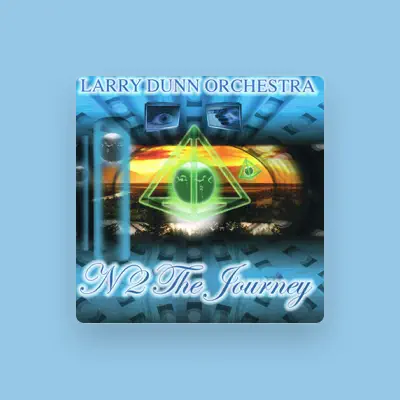 Listen to Larry Dunn Orchestra, watch music videos, read bio, see tour dates & more!