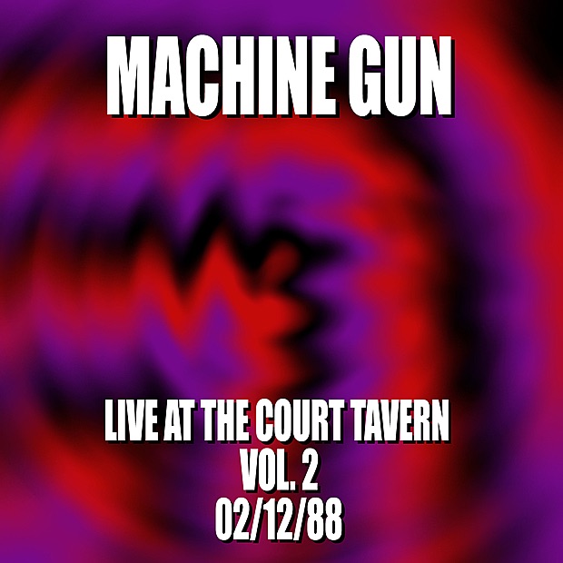 Обложка альбома «Machine Gun Live at the Court Tavern #2 2/12/88» — Machine Gun, Jair-Rohm Parker Wells, Robert Musso, Thomas Chapin & John Richey