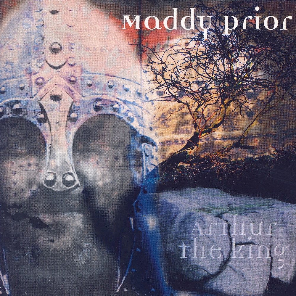 Обложка альбома «Arthur The King» — Maddy Prior