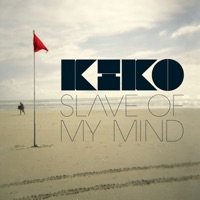 Slave of My Mind - Kiko