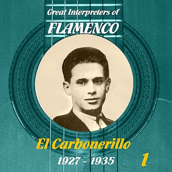 Great Interpreters of Flamenco (1927 - 1935), Vol. 1