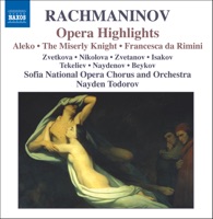 Rachmaninov: Opera Highlights - Aleko, The Miserly Knight, Francesca da Rimini - Nayden Todorov & Sofia National Opera Chorus