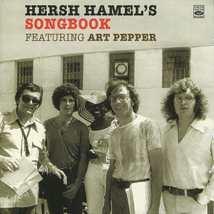 Hersh Hamel's Songbook (feat. Art Pepper)