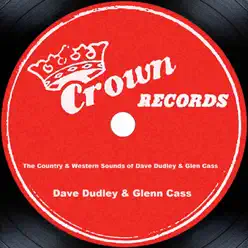 The Country & Western Sounds of Dave Dudley & Glen Cass - Dave Dudley