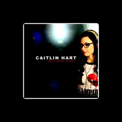 Listen to Caitlin Hart, watch music videos, read bio, see tour dates & more!