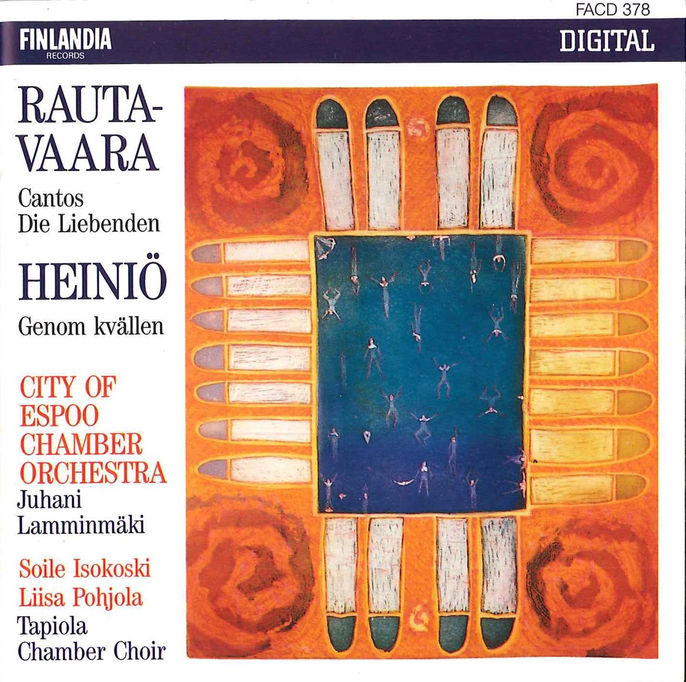 Обложка альбома «Einojuhani Rautavaara: Cantos, Die Liebenden - Mikko Heiniö: Genom kvällen» — Heikki Liimola, Juhani Lamminmäki, Liisa Pohjola, Soile Isokoski, Tapiola Chamber Choir & Tapiola Sinfonietta
