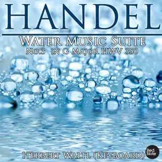 Water Music Suite No. 3 in G Major, HWV 350: II. Rigandon by Herbert Waltl song reviws