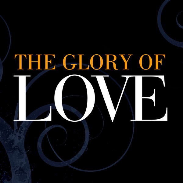 The Glory Of Love