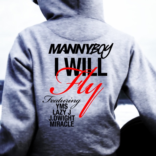 I Will Fly (feat YMS, J Dwight, Lazy J & Miracle)