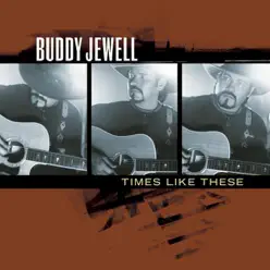 Times Like These - Buddy Jewell
