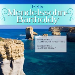 Mendelssohn: Symphony No. 3 in A Minor, Op. 56 "Scottish" - Symphony No. 4 in A Major "Italian"