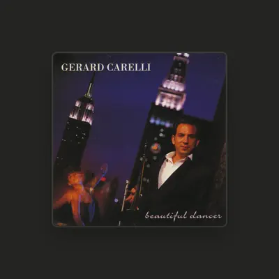 Listen to Gerard Carelli, watch music videos, read bio, see tour dates & more!