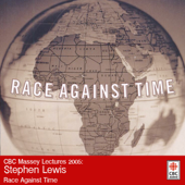 The 2005 CBC Massey Lectures with Stephen Lewis