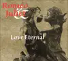 Stream & download Romeo and Juliet - Love Eternal