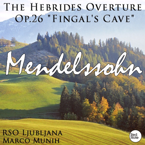 Mendelssohn: The Hebrides Overture Op.26 "Fingal's Cave"