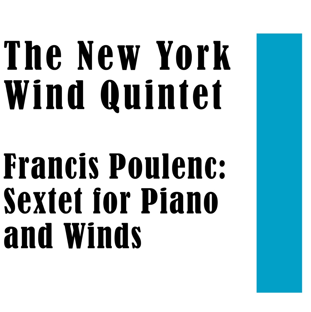 Обложка альбома «Francis Poulenc: Sextet for Piano and Winds - Single» — Samuel Baron, Arthur Weisberg, John Barrows, David Glazer, Fran Glazer, The New York Wind Quintet & Jerome Roth