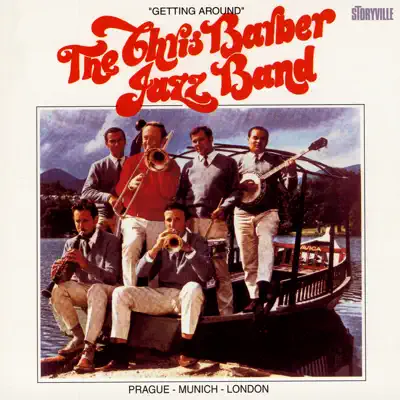 Getting Around - Chris Barber's Jazz Band Getting Around - Chris Barber's Jazz Band