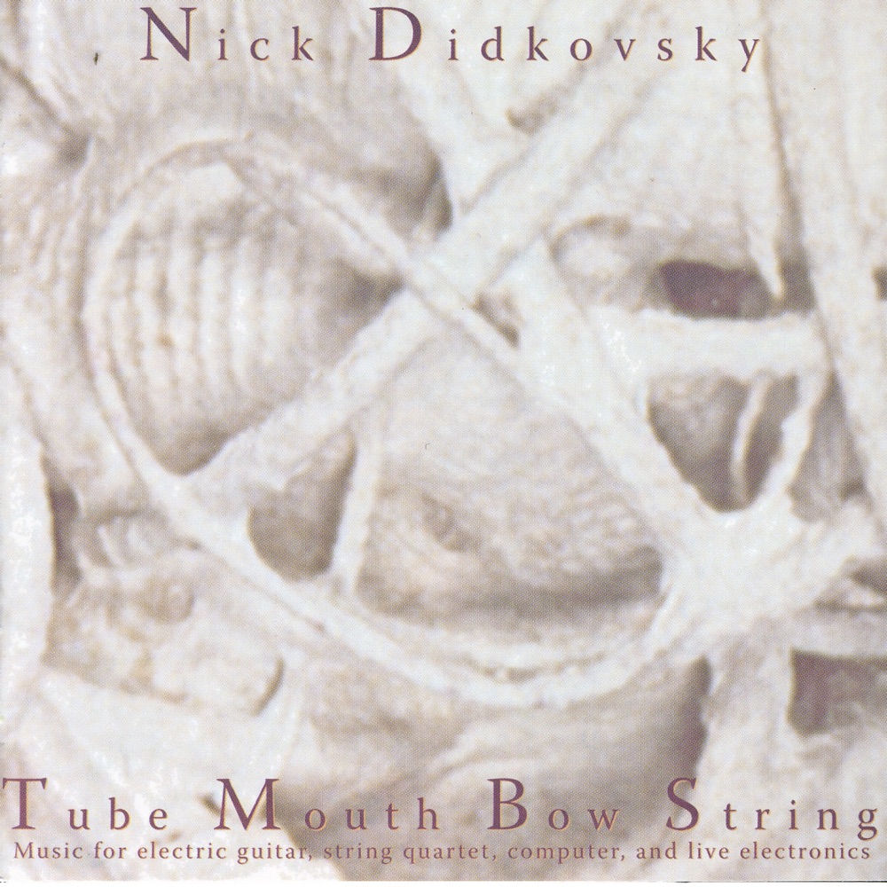Обложка альбома «Tube Mouth Bow String» — Nick Didkovsky
