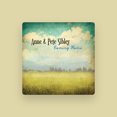 Listen to Anne & Pete Sibley, watch music videos, read bio, see tour dates & more!