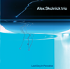 Last Day In Paradise - Alex Skolnick Trio