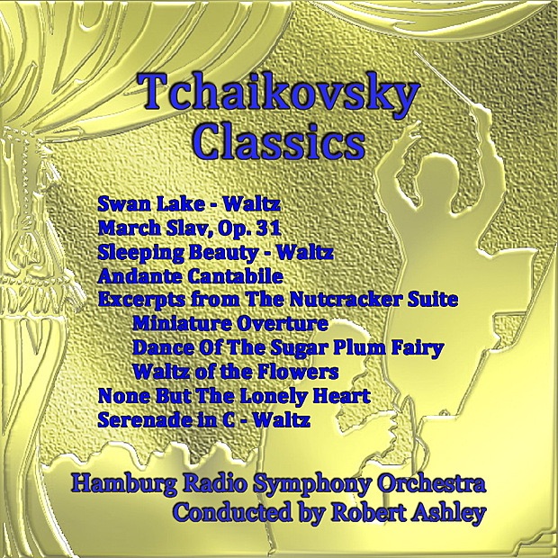 Обложка альбома «Tchaikovsky Classics» — Hamburg Radio Symphony Orchestra & Robert Ashley