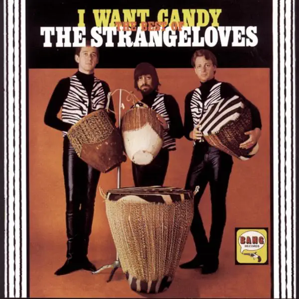 I Want Candy — The Strangeloves