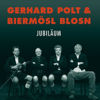 Jubiläum - Gerhard Polt & Biermösl Blosn