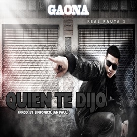Quien Te Dijo Gaona