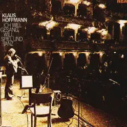 Ich will gesang, will spiel und tanz - Klaus Hoffmann