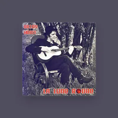 Listen to Gilles Hérit, watch music videos, read bio, see tour dates & more!