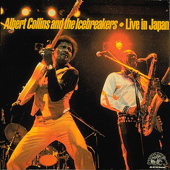 Live in Japan (1983) - Albert Collins and the Icebreakers