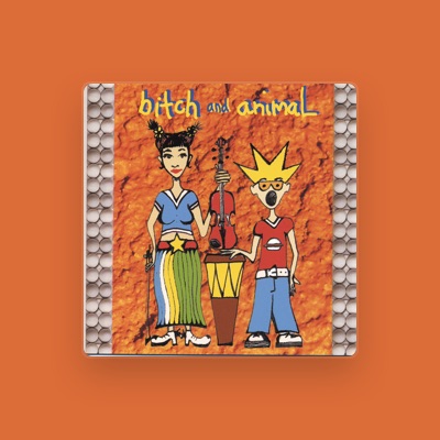 Listen to Bitch and Animal, watch music videos, read bio, see tour dates & more!