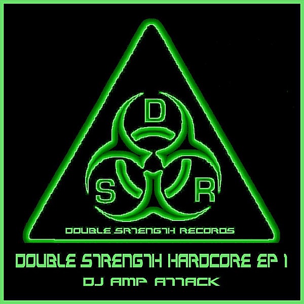 Обложка альбома «Double Strength Hardcore - EP 1» — Amp Attack