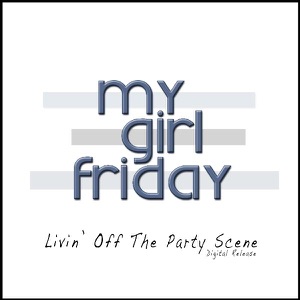 Livin' Off the Party Scene - Digital Release